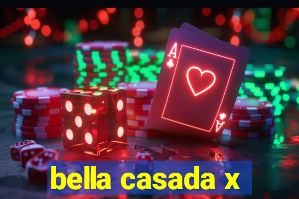 bella casada x